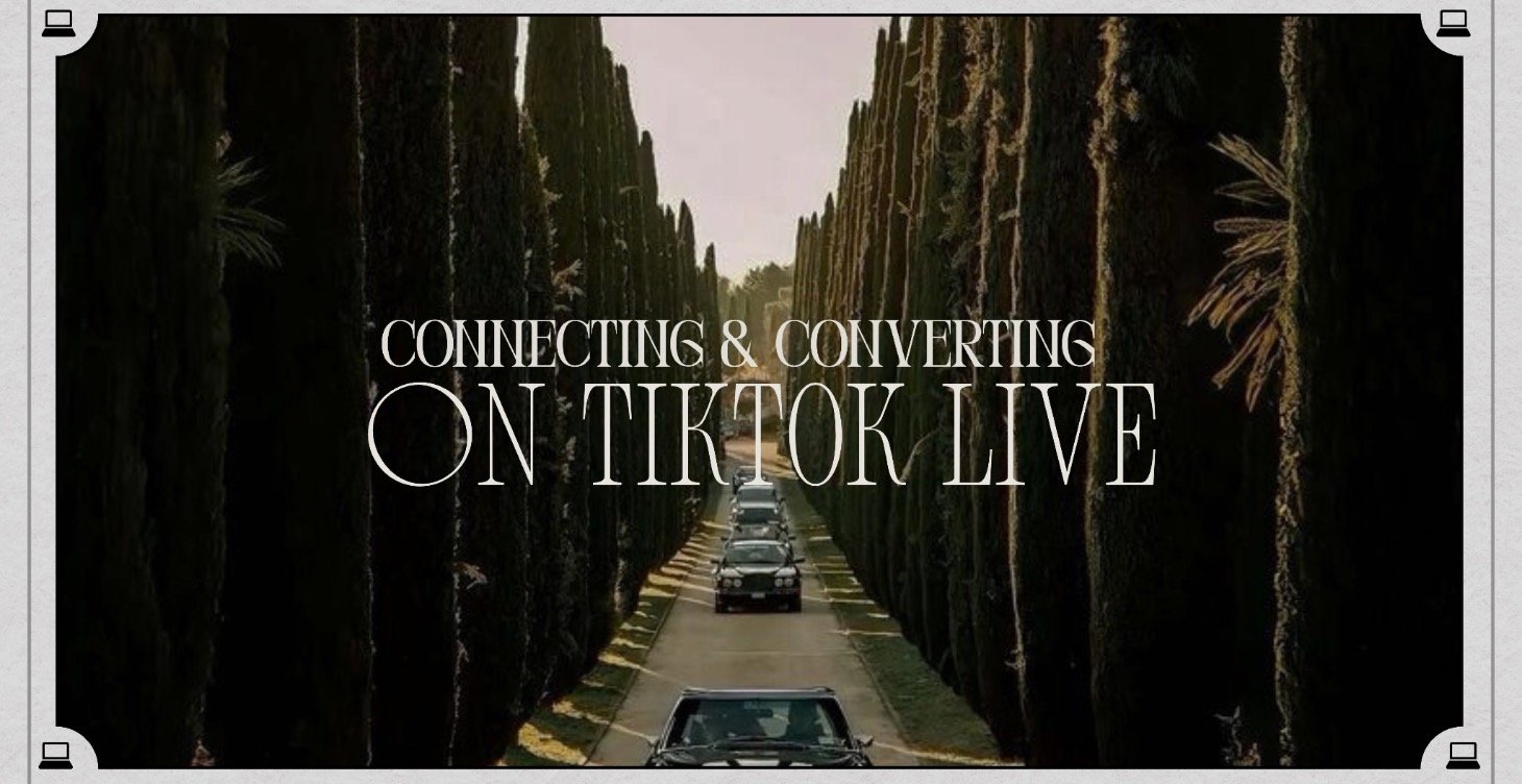 Connecting & Converting on TikTok Lives