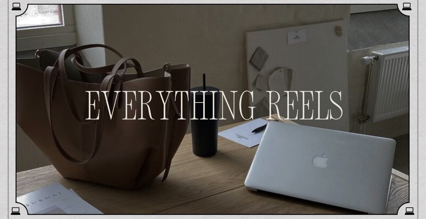 Everything Reels